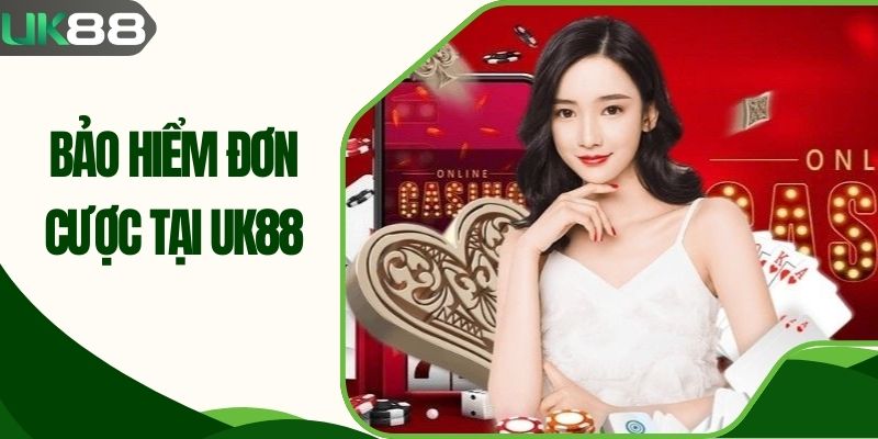 Bảo Hiểm Đơn Cược Tại UK88 - An Toàn Trong Từng Ván Cược