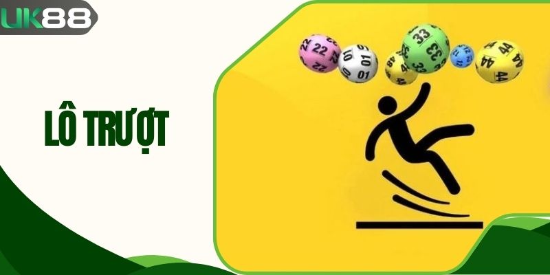 Lô Trượt - Cách Soi Cầu Và Bí Quyết Dễ Thắng Tại UK88