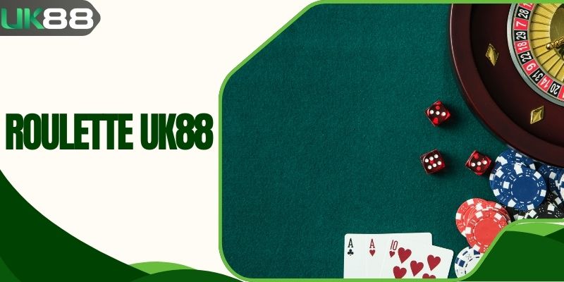 Roulette UK88 – Cơn Lốc Đưa Bạn Tới Những Cơ Hội Lớn